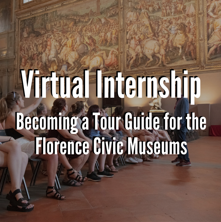 CEP 401 – Cultural Engagement Virtual Internship: Becoming a Tour Guide for the Florence Civic Museum